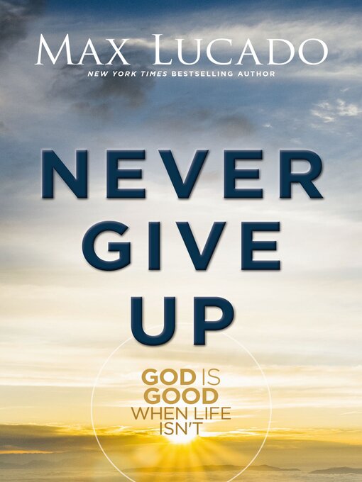 Title details for Never Give Up by Max Lucado - Wait list
